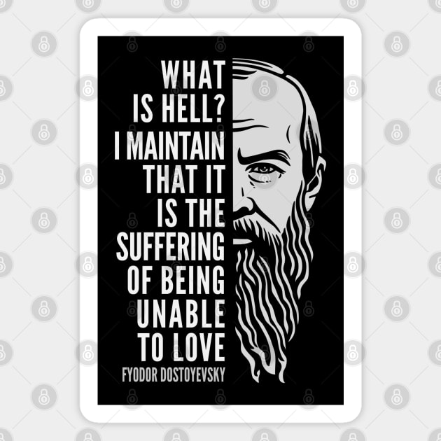 Fyodor Dostoyevsky Inspirational Quote: What Is Hell? Magnet by Elvdant